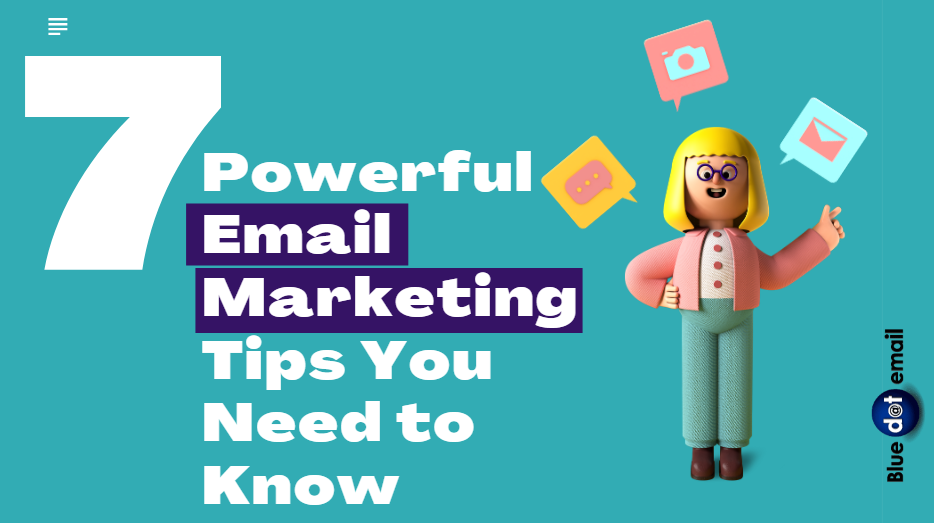 7 Powerful Email Marketing Tips You Need to Know